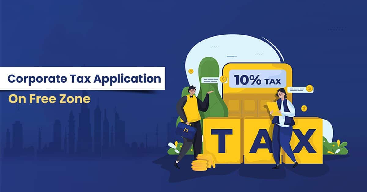 UAE Corporate Tax Application on Free Zone Ebs