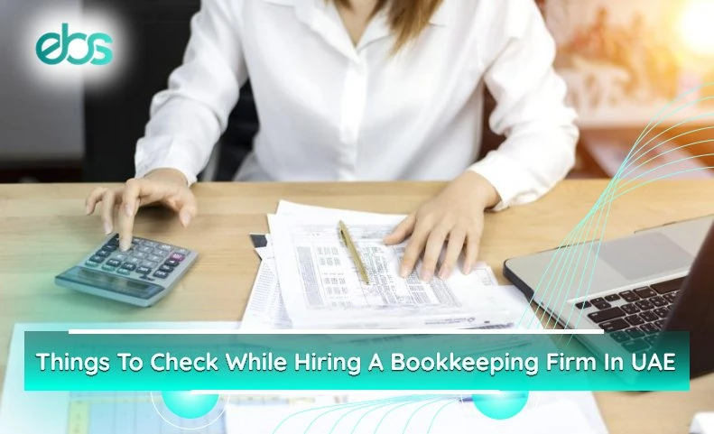 things to check while hiring a bookkeeping firm in uae