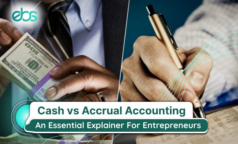 cash vs accural accounting and essential explainer for enterpreneurs