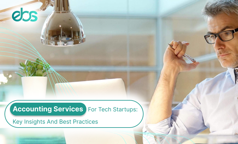 accounting services for tech startups: key insights and best practices