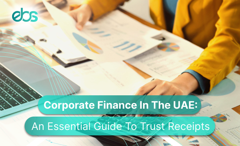 corporate finance in the uae: an essential guide to trust receipts