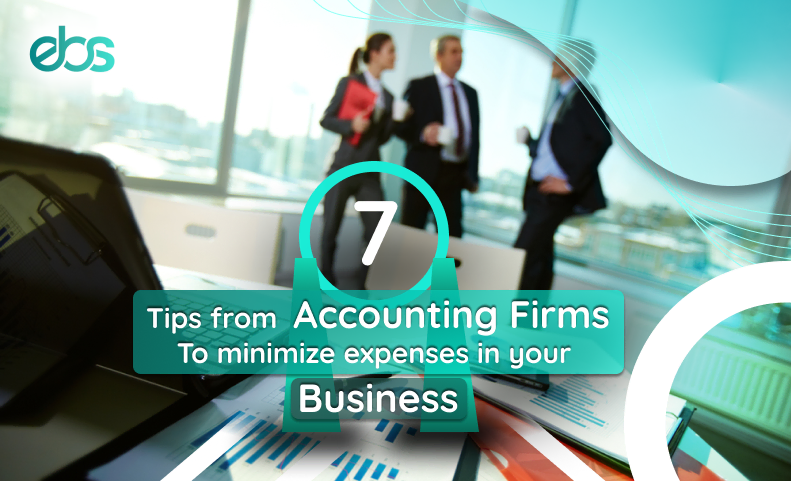 tips from accounting firms to minimize expenses in your business