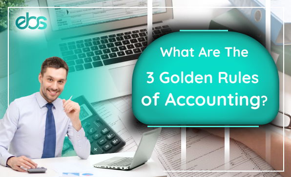 What Are The Three Golden Rules Of Accounting