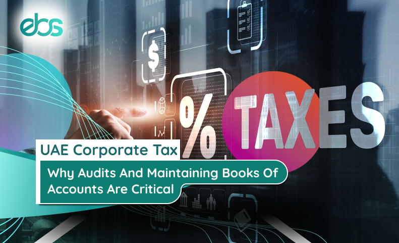 uae corporate tax, why audits and maintaining books of accounts are critical