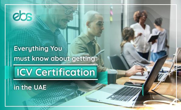 everything you must to know about getting icv certification in the uae