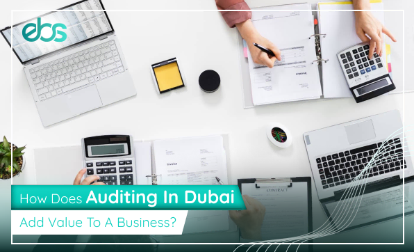 how does auditing in dubai add a value to a business