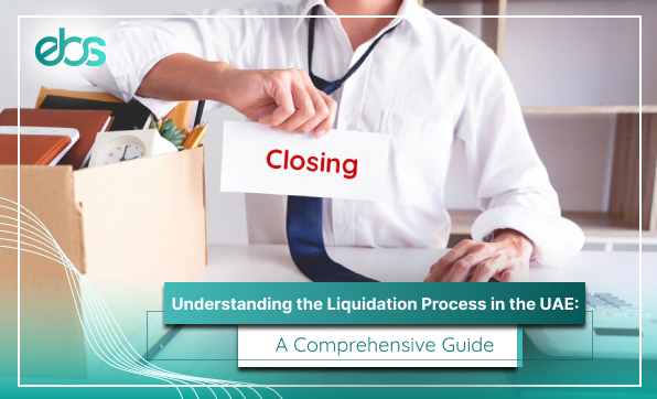 Understanding the Liquidation Process in the UAE