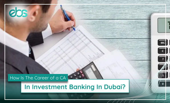 how it the career of a CA in investment banking in dubai