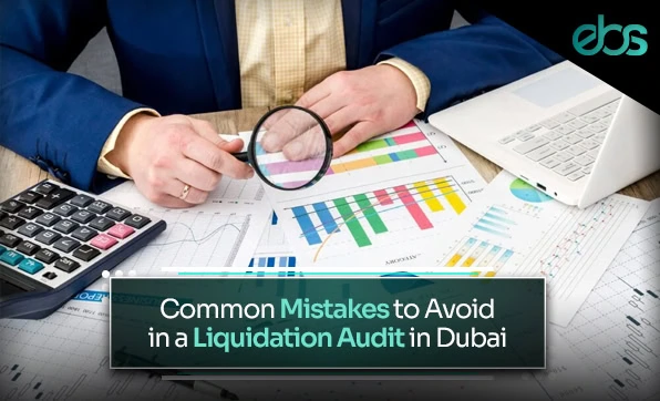 Liquidation audit in Dubai