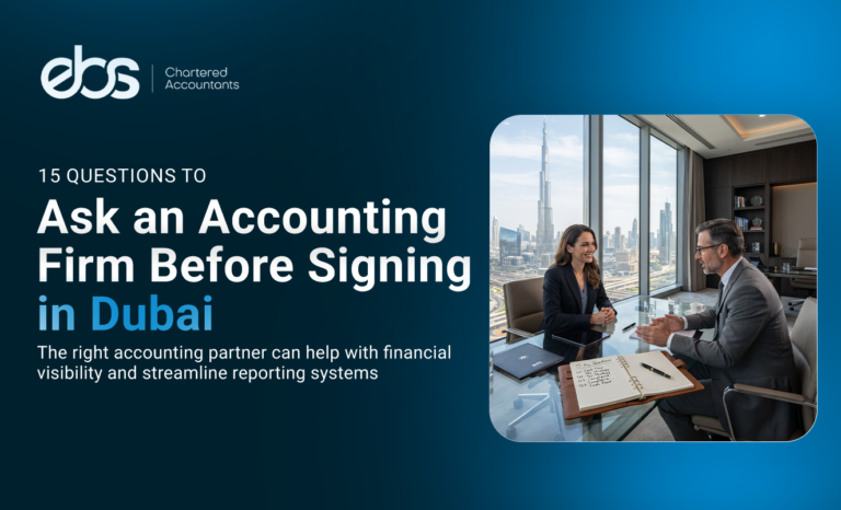 15 Questions to Ask an Accounting Firm Before Signing in Dubai